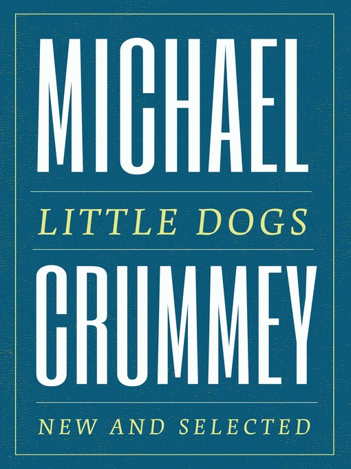 Title details for Little Dogs by Michael Crummey - Available
